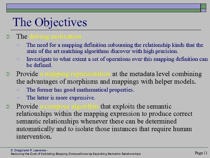 The Objectives Ü The driving motivation ð ð Ü Provide a mapping representation at