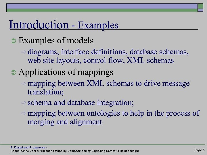 Introduction - Examples Ü Examples of models ð diagrams, interface definitions, database schemas, web