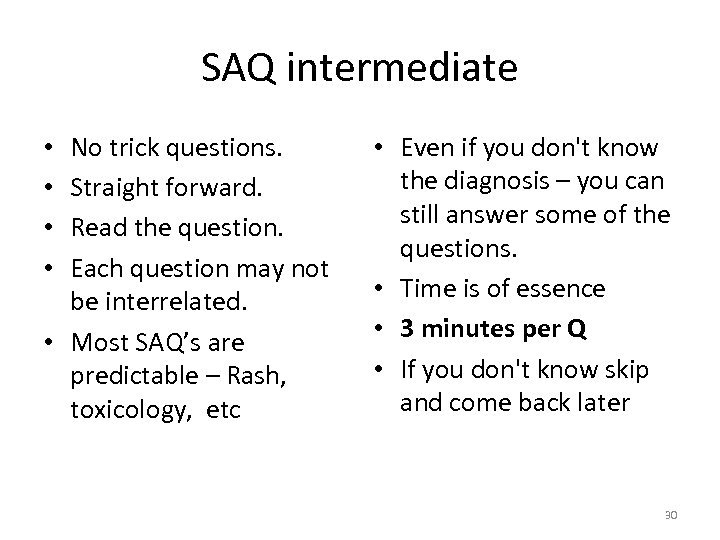 SAQ intermediate No trick questions. Straight forward. Read the question. Each question may not