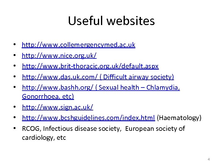 Useful websites http: //www. collemergencymed. ac. uk http: //www. nice. org. uk/ http: //www.