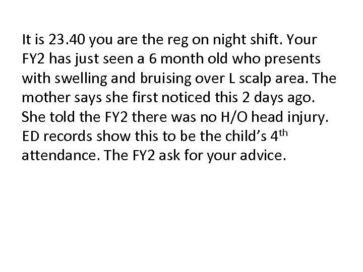 It is 23. 40 you are the reg on night shift. Your FY 2