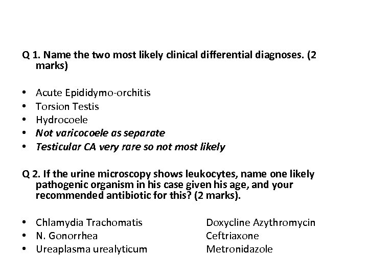 Q 1. Name the two most likely clinical differential diagnoses. (2 marks) • Acute