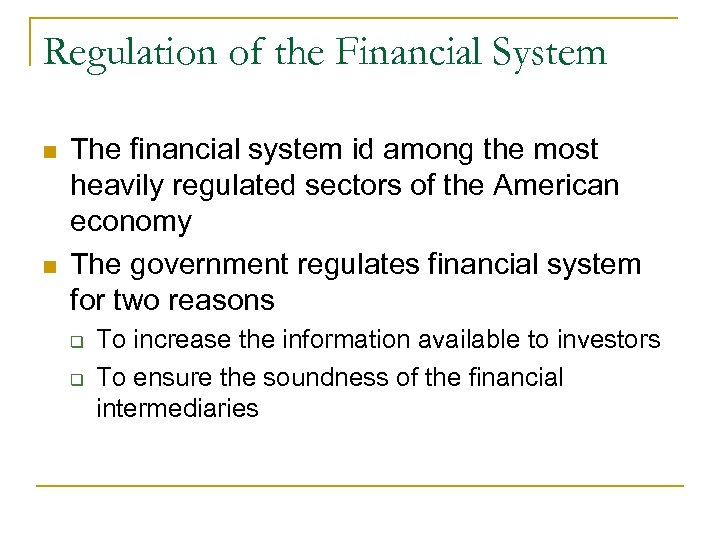 Regulation of the Financial System n n The financial system id among the most