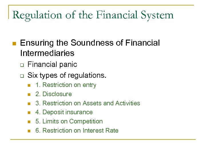 Regulation of the Financial System n Ensuring the Soundness of Financial Intermediaries q q