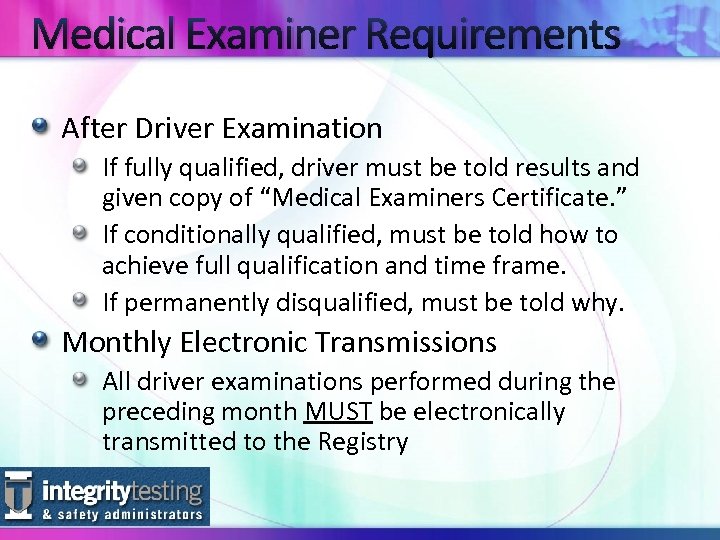 Medical Examiner Requirements After Driver Examination If fully qualified, driver must be told results