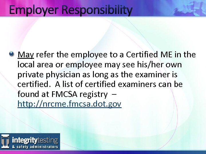 Employer Responsibility May refer the employee to a Certified ME in the local area