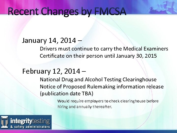 January 14, 2014 – Drivers must continue to carry the Medical Examiners Certificate on