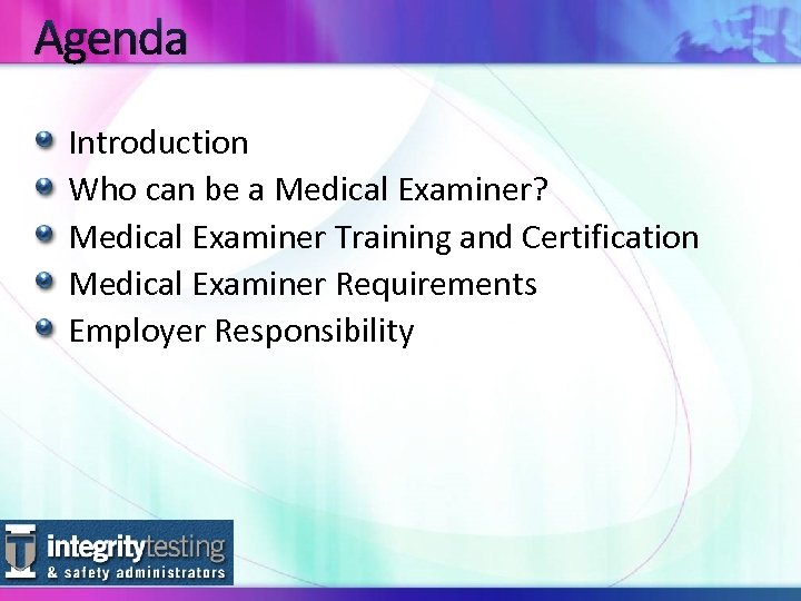 Agenda Introduction Who can be a Medical Examiner? Medical Examiner Training and Certification Medical
