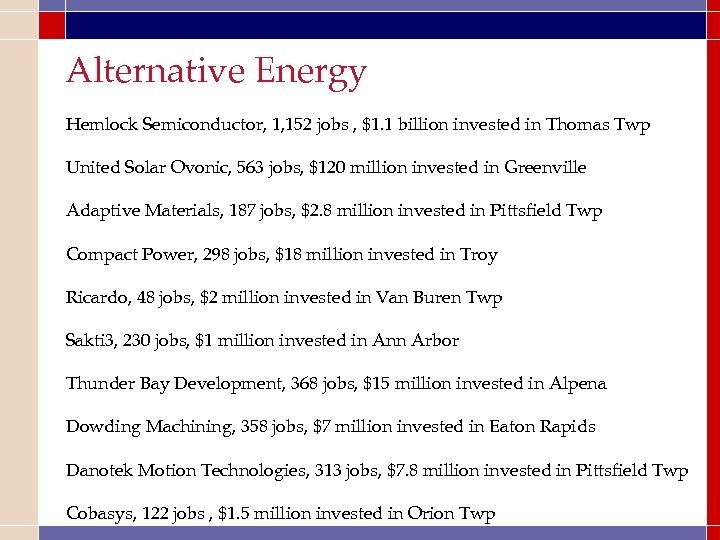 Alternative Energy Hemlock Semiconductor, 1, 152 jobs , $1. 1 billion invested in Thomas