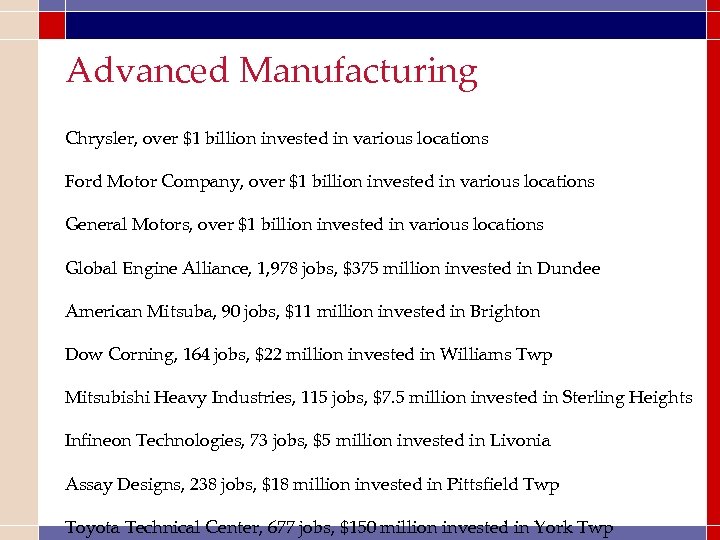 Advanced Manufacturing Chrysler, over $1 billion invested in various locations Ford Motor Company, over