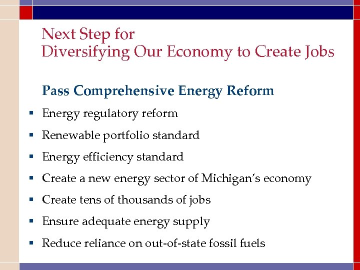 Next Step for Diversifying Our Economy to Create Jobs Pass Comprehensive Energy Reform §