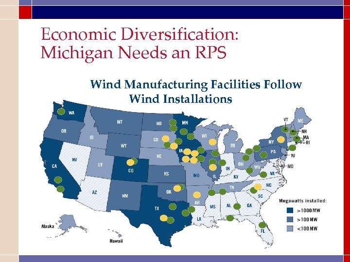 Economic Diversification: Michigan Needs an RPS Wind Manufacturing Facilities Follow Wind Installations 