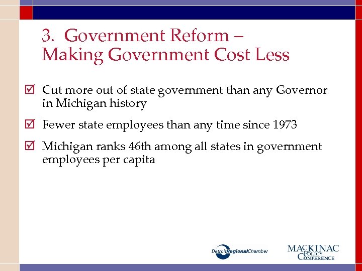 3. Government Reform – Making Government Cost Less þ Cut more out of state
