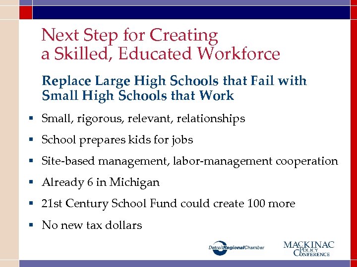 Next Step for Creating a Skilled, Educated Workforce Replace Large High Schools that Fail