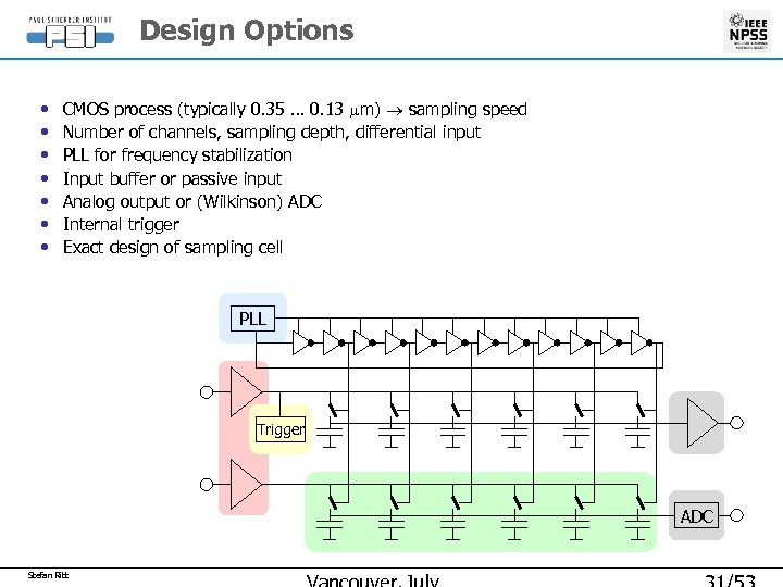 Design Options • • CMOS process (typically 0. 35 … 0. 13 mm) sampling