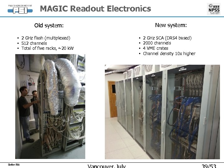 MAGIC Readout Electronics New system: Old system: • 2 GHz flash (multiplexed) • 512