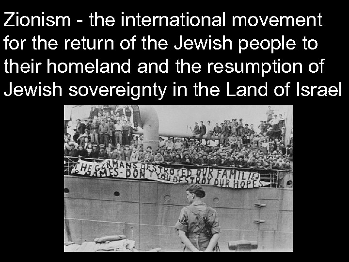 Zionism - the international movement for the return of the Jewish people to their