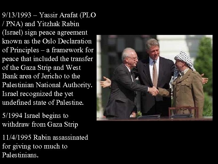 9/13/1993 – Yassir Arafat (PLO / PNA) and Yitzhak Rabin (Israel) sign peace agreement