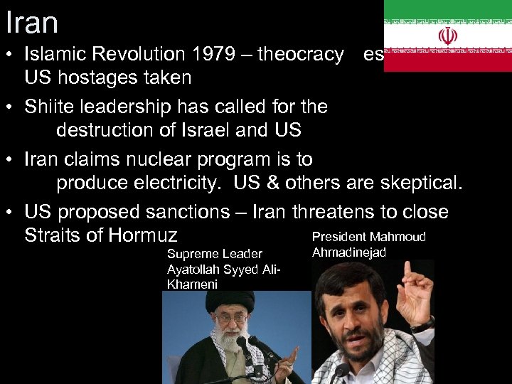 Iran • Islamic Revolution 1979 – theocracy established US hostages taken • Shiite leadership