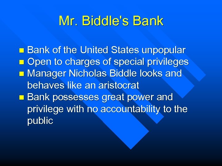 Mr. Biddle's Bank of the United States unpopular n Open to charges of special