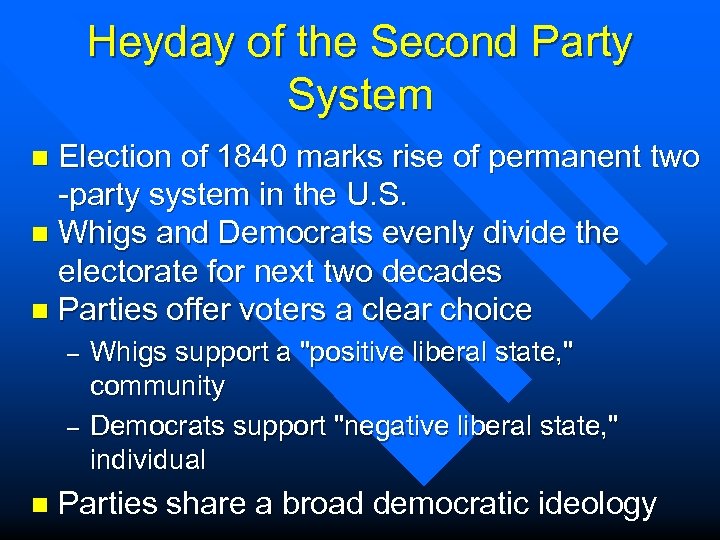 Heyday of the Second Party System Election of 1840 marks rise of permanent two