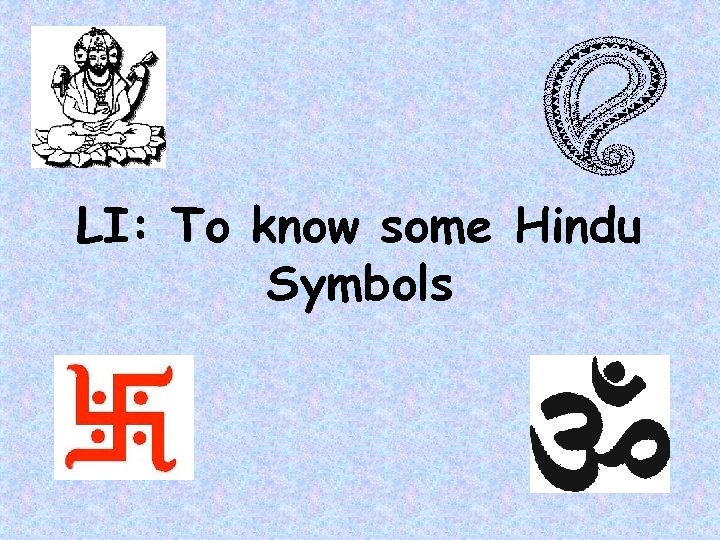 LI: To know some Hindu Symbols 