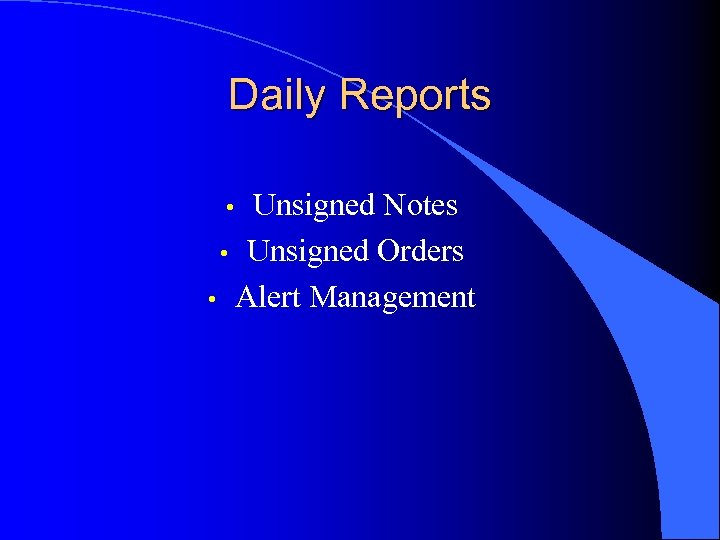 Daily Reports Unsigned Notes • Unsigned Orders • Alert Management • 