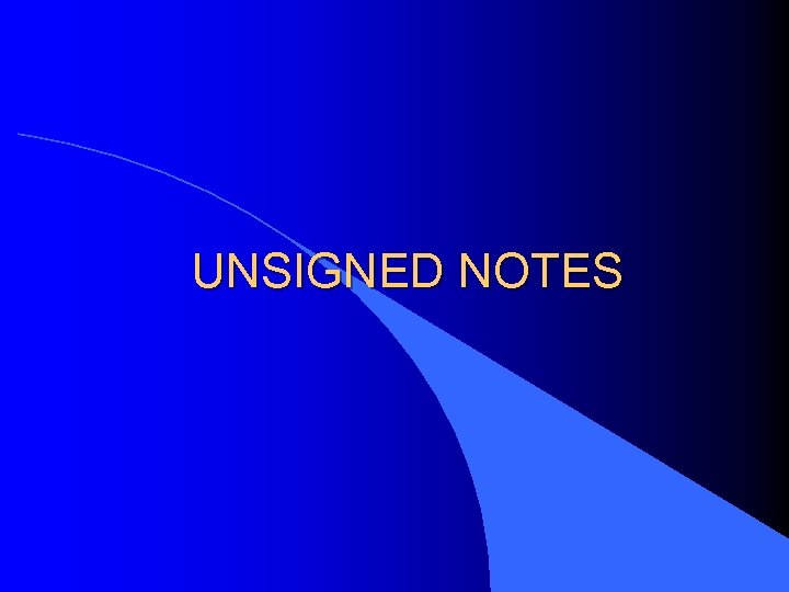 UNSIGNED NOTES 