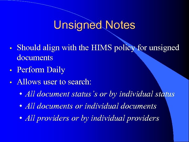 Unsigned Notes • • • Should align with the HIMS policy for unsigned documents