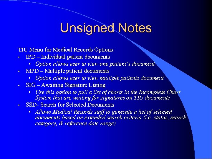 Unsigned Notes TIU Menu for Medical Records Options: • IPD – Individual patient documents
