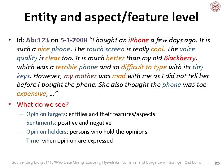 Entity and aspect/feature level • Id: Abc 123 on 5 -1 -2008 “I bought
