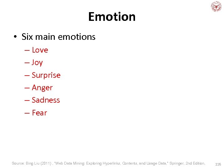 Emotion • Six main emotions – Love – Joy – Surprise – Anger –