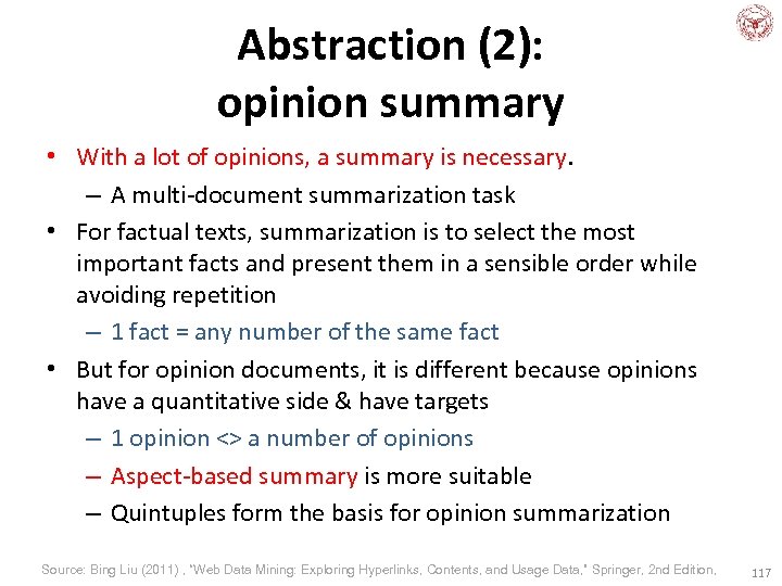 Abstraction (2): opinion summary • With a lot of opinions, a summary is necessary.
