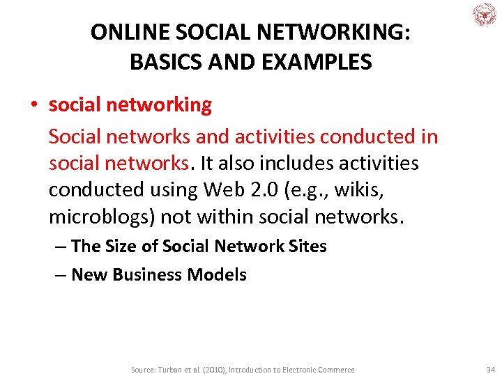 ONLINE SOCIAL NETWORKING: BASICS AND EXAMPLES • social networking Social networks and activities conducted