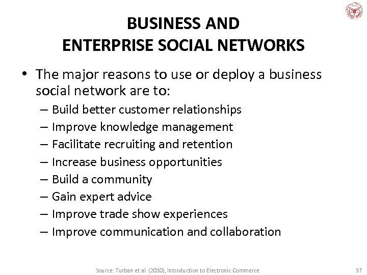 BUSINESS AND ENTERPRISE SOCIAL NETWORKS • The major reasons to use or deploy a