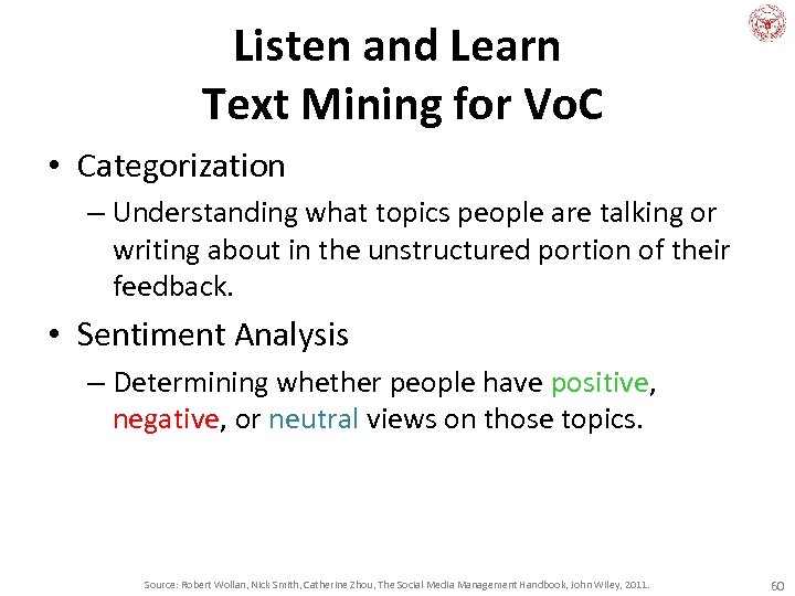 Listen and Learn Text Mining for Vo. C • Categorization – Understanding what topics