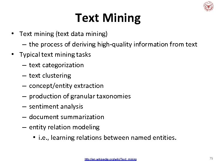 Text Mining • Text mining (text data mining) – the process of deriving high-quality