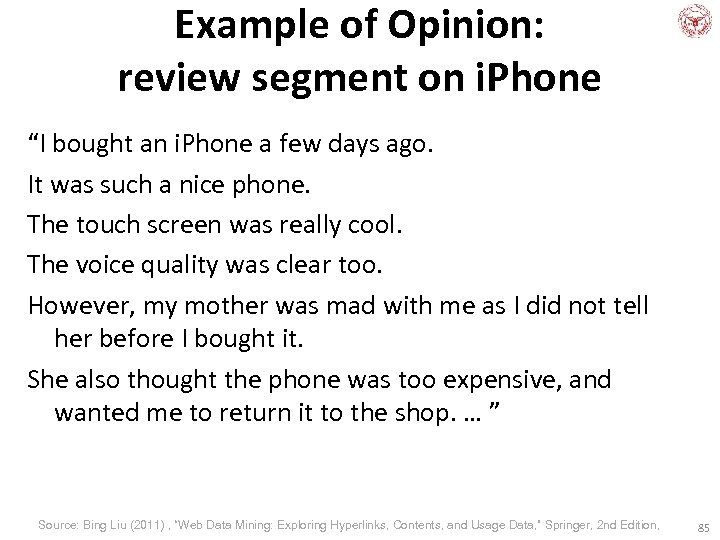 Example of Opinion: review segment on i. Phone “I bought an i. Phone a