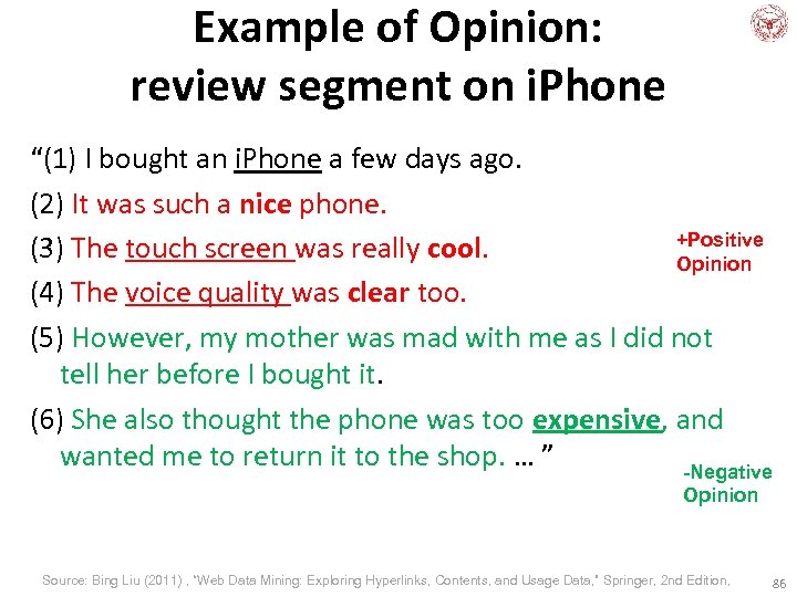 Example of Opinion: review segment on i. Phone “(1) I bought an i. Phone
