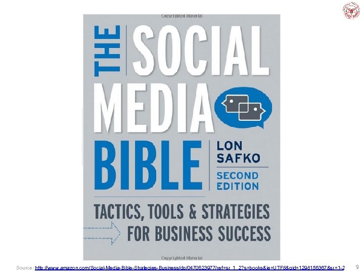 Source: http: //www. amazon. com/Social-Media-Bible-Strategies-Business/dp/0470623977/ref=sr_1_2? s=books&ie=UTF 8&qid=1298156367&sr=1 -2 9 