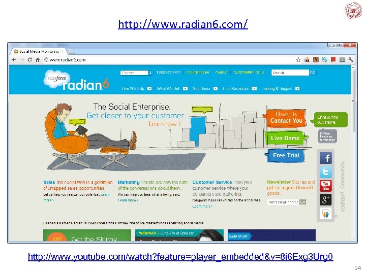 http: //www. radian 6. com/ http: //www. youtube. com/watch? feature=player_embedded&v=8 i 6 Exg 3