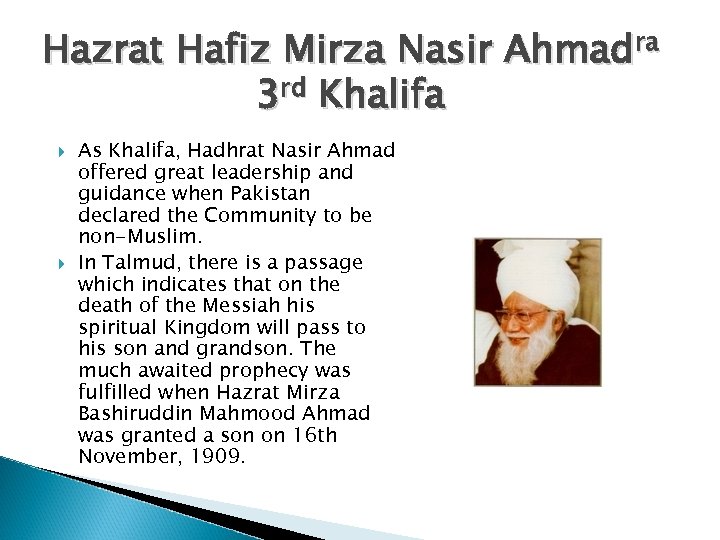 Hazrat Hafiz Mirza Nasir Ahmadra 3 rd Khalifa As Khalifa, Hadhrat Nasir Ahmad offered