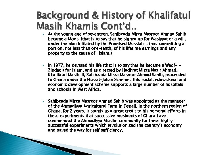 Background & History of Khalifatul Masih Khamis Cont’d. . At the young age of