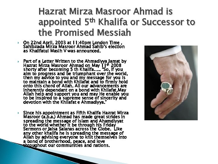 Hazrat Mirza Masroor Ahmad is appointed 5 th Khalifa or Successor to the Promised