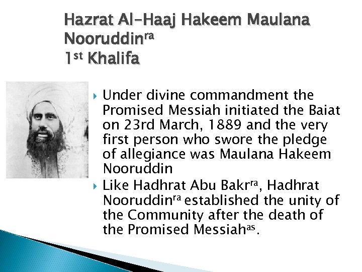 Hazrat Al-Haaj Hakeem Maulana Nooruddinra 1 st Khalifa Under divine commandment the Promised Messiah