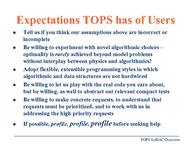 Expectations TOPS has of Users l l l Tell us if you think our