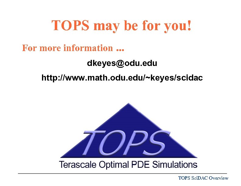 TOPS may be for you! For more information. . . dkeyes@odu. edu http: //www.