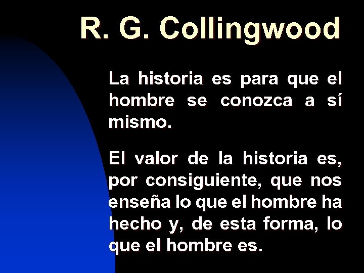 R. G. Collingwood La historia es para que el hombre se conozca a sí
