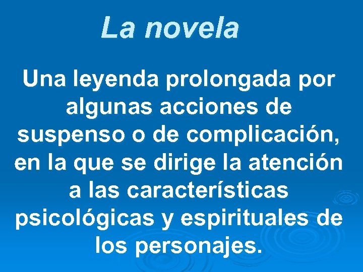 La novela Una leyenda prolongada por algunas acciones de suspenso o de complicación, en