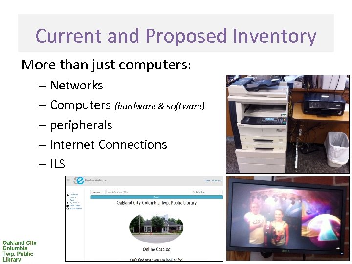 Current and Proposed Inventory More than just computers: – Networks – Computers (hardware &